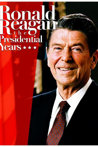 Ronald Reagan: The Presidential Years poster