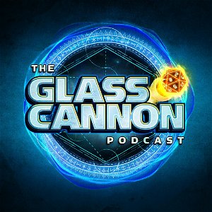 The Glass Cannon Podcast poster