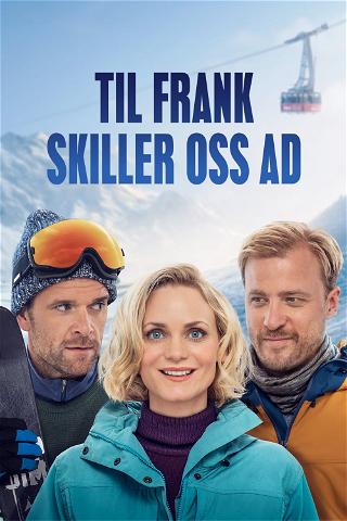 Til Frank Skiller Oss Ad poster