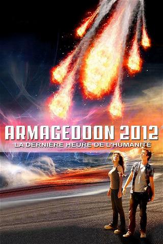 Armageddon 2012: Die letzten Stunden der Menschheit poster