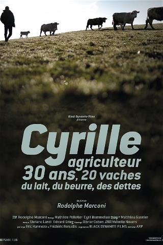 Cyrille, agriculteur, 30 ans, 20 vaches, du lait, du beurre, des dettes poster