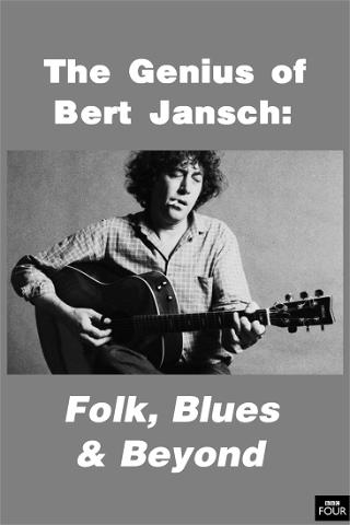 The Genius of Bert Jansch: Folk, Blues & Beyond poster
