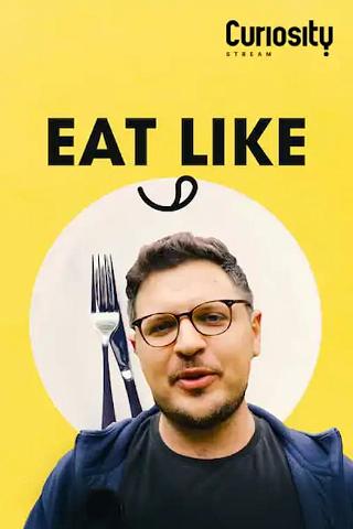 Eat Like... poster