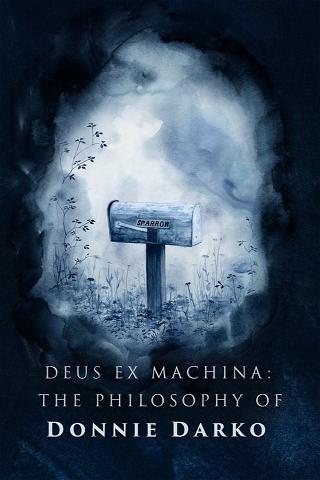 Deus ex Machina: The Philosophy of 'Donnie Darko' poster