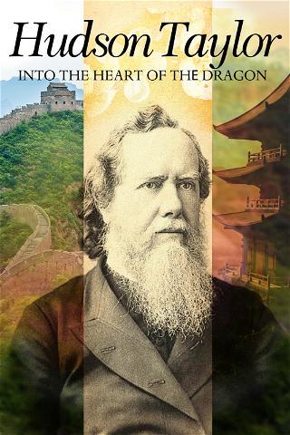 Hudson Taylor - Into The Heart of the Dragon poster