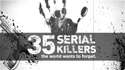 35 Serial Killers the World Wants to Forget poster