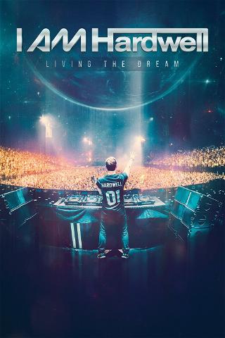 I AM Hardwell - Living the Dream poster