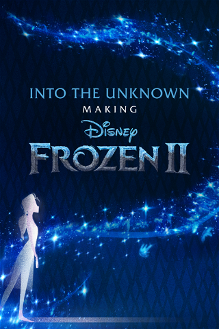 Into the Unknown: Making Frozen 2 poster