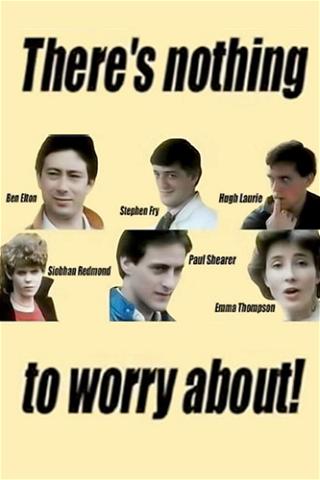 There's Nothing to Worry About! poster