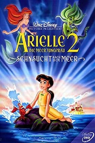 Arielle, die Meerjungfrau 2: Sehnsucht nach dem Meer poster