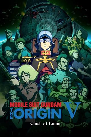 Mobil Suit Gundam - The Origin V - Affrontement à Loum poster