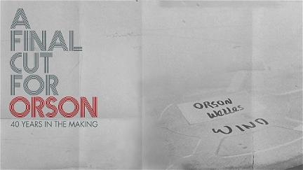 A Final Cut for Orson: 40 Years in the Making poster
