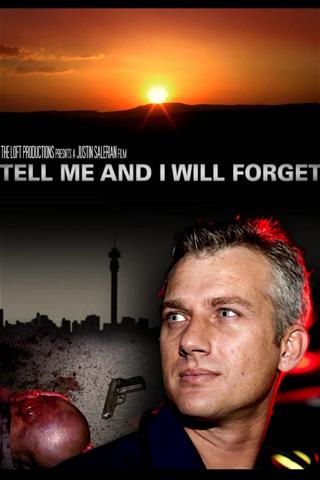 Tell Me and I Will Forget poster