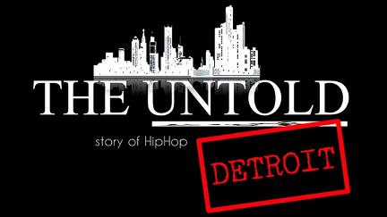 The Untold Story of Detroit Hip Hop poster