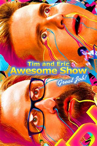 Tim & Eric awsome show great job!  poster