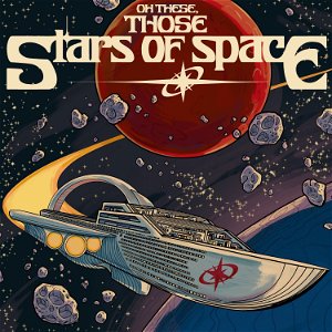 Oh These, Those Stars of Space! poster