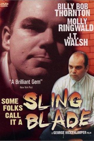 Some Folks Call It a Sling Blade poster
