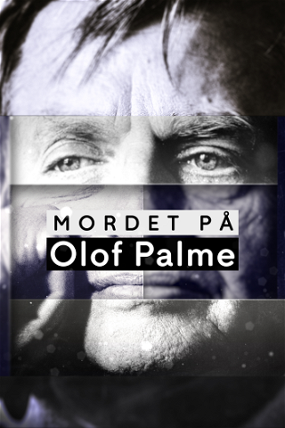 Mordet på Olof Palme poster