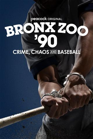 Bronx Zoo '90: Crime, Chaos and Baseball poster