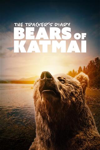 The Tracker's Diary: Bears of Katmai poster