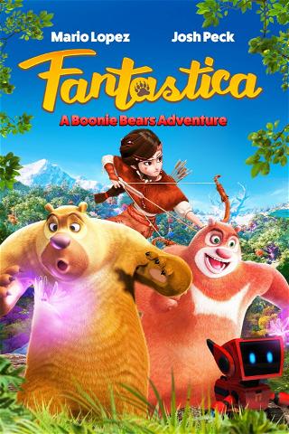 Fantastica: A Boonie Bears Adventure poster