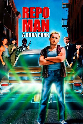 Repo Man: A Onda Punk poster