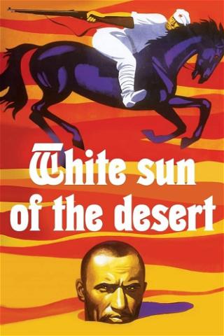 Il bianco sole del deserto poster