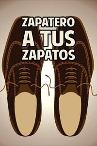 Zapatero a tus zapatos poster