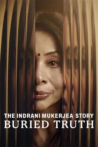 La historia de Indrani Mukerjea: Una verdad enterrada poster