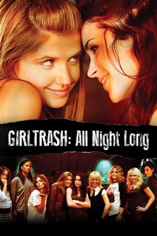 GIRLTRASH: All Night Long poster