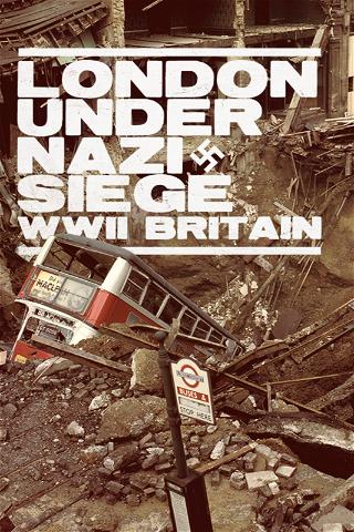 London Under Nazi Siege: WWII Blitz poster