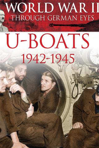 World War II Through German Eyes: U-Boats 1942-1945 poster