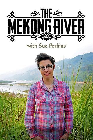 The Mekong River with Sue Perkins poster