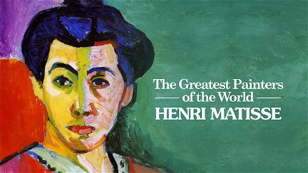 The Greatest Painters of the World: Henri Matisse poster