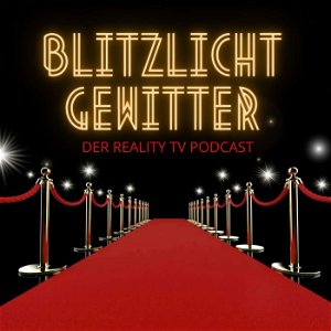 Blitzlichtgewitter - Der Reality TV Podcast poster