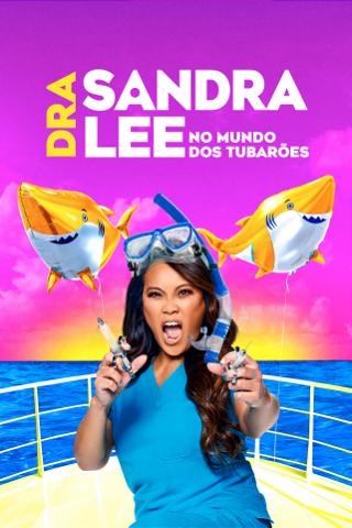 Dra. Sandra Lee - No Mundo dos Tubarões poster