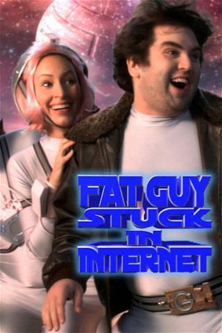 Fat Guy Stuck in Internet poster