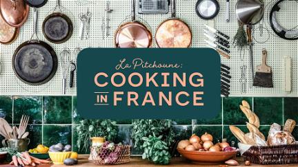 La Pitchoune: Cooking in France poster