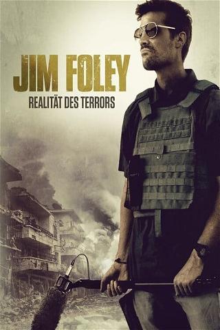 Jim Foley: Realität des Terrors poster