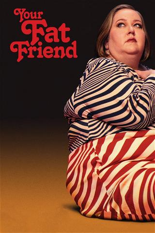 Your Fat Friend poster