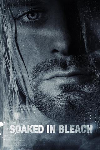 Soaked in Bleach - Kurt Cobain poster