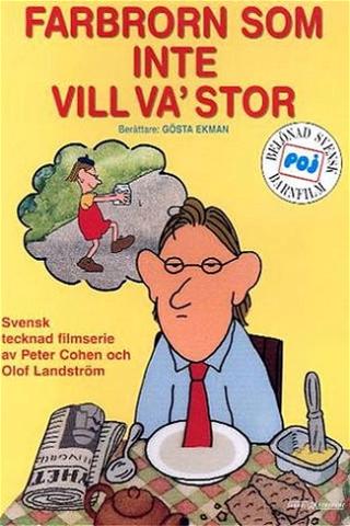 Farbrorn Som Inte Ville Vara Stor poster