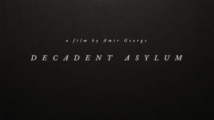 Decadent Asylum poster