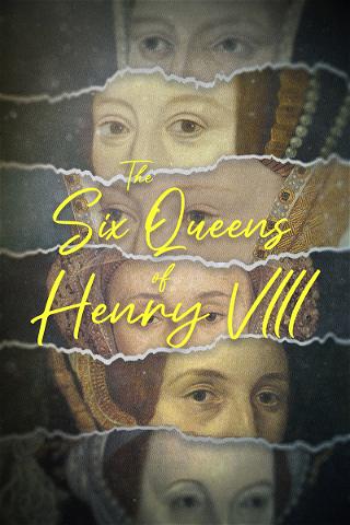 The Six Queens of Henry VIII poster