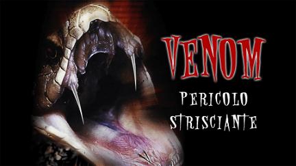 Venom - Pericolo strisciante poster