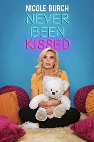 Nicole Burch: Never Been Kissed poster