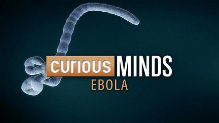 Curious Minds: Ebola poster