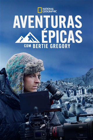 Aventuras Épicas com Bertie Gregory poster