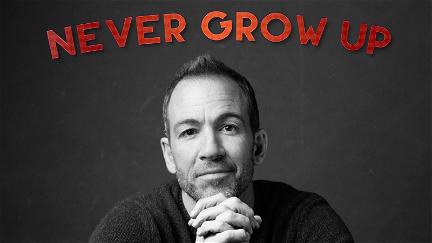Bryan Callen: Never Grow Up poster