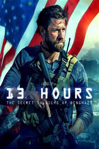 13 Hours - The Secret Soldiers of Benghazi poster